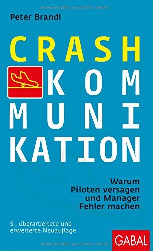 Peter Brandl - Crash-Kommunikation: Warum Piloten versagen und Manager Fehler machen (Dein Erfolg) - Preis vom 16.10.2026 11:41:07 h