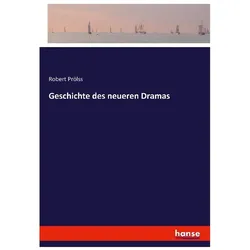 Geschichte des neueren Dramas, Belletristik von Robert Prölss
