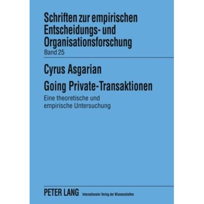 Going Private-Transaktionen, Gebundene Ausgabe von Cyrus Asgarian, Peter Lang GmbH, Internationaler Verlag der Wissenschaften, 978-3-631-58929-8