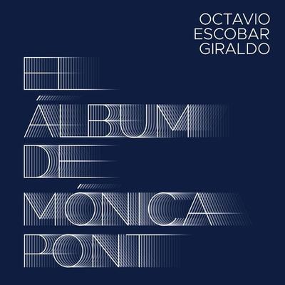 El álbum de Mónica Pont - Octavio Escobar Giraldo, Audio, 9789178654727