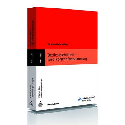 Betriebssicherheit - Eine Vorschriftensammlung, Taschenbuch von Antonius Spier,Thomas Prager, TÜV Media GmbH TÜV Rheinland Group, 978-3-7406-1023-4