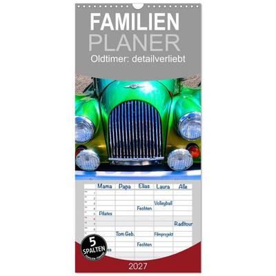 Familienplaner 2027 - Oldtimer: detailverliebt mit 5 Spalten (Wandkalender, 21 x 45 cm) CALVENDO