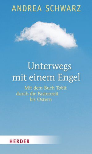 Andrea Schwarz - Unterwegs mit einem Engel: Mit dem Buch Tobit durch die Fastenzeit bis Ostern - Preis vom 30.09.2026 22:30:23 h
