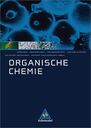 Karl Risch - Allgemeine Chemie - Sekundarstufe II: Organische Chemie: Schülerband: Gymnasium. Sekundarstufe 2 (Allgemeine und Organische Chemie) - Preis vom 09.10.2026 07:28:09 h