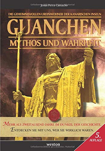 Jonás Pérez-Camacho - Guanchen Mythos und Wahrheit: Die Geheimnisvollen Ureinwohner der Kanarischen Inseln - Preis vom 01.10.2026 17:08:56 h