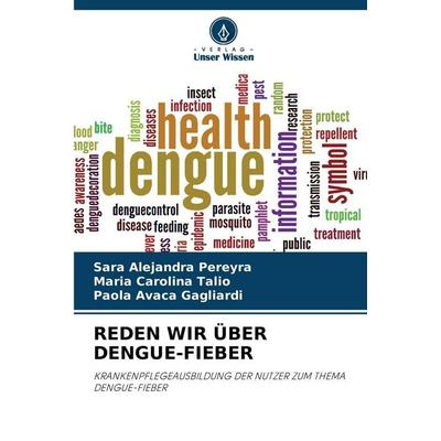 Reden Wir über Dengue-Fieber, Taschenbuch von Sara Alejandra Pereyra,Maria Carolina Talio,Paola Avaca Gagliardi, Verlag Unser Wissen,