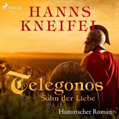Telegonos - Sohn der Liebe - Historischer Roman (Ungekürzt) - Hanns Kneifel, Audio, 9788711957424