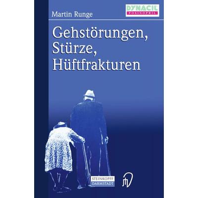 Gehstörungen, Stürze, Hüftfrakturen, Taschenbuch von Martin Runge, Steinkopff, 978-3-7985-1116-3