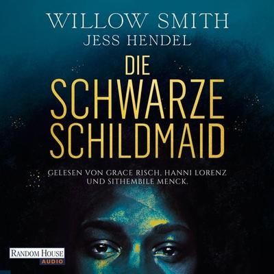 Die Schwarze Schildmaid - Willow Smith,Jess Hendel, Audio, 9783837162981