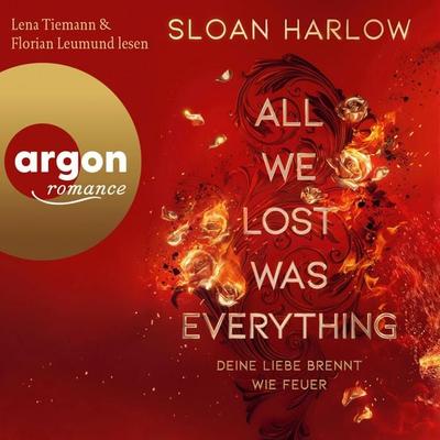 All We Lost Was Everything - Deine Liebe brennt wie Feuer - Sloan Harlow, Audio, 9783732479351