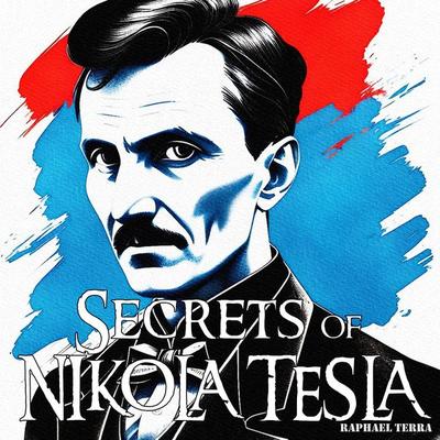 Secrets of Nikola Tesla - Raphael Terra, Audio, 9781789323481