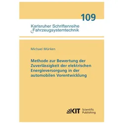 Methode zur Bewertung der Zuverlässigkeit der elektrischen Energieversorgung in der automobilen Vore, Fachbücher von Michael Mürken