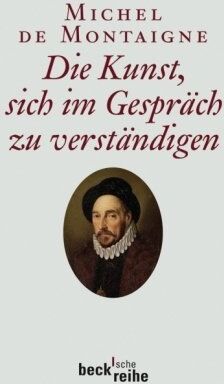 Michel De Montaigne - Die Kunst, sich im Gespräch zu verständigen - Preis vom 09.10.2026 07:28:09 h