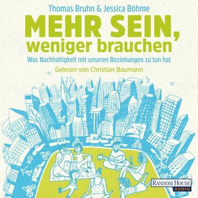 Mehr sein, weniger brauchen - Thomas Bruhn,Jessica Böhme, Audio, 9783837155495