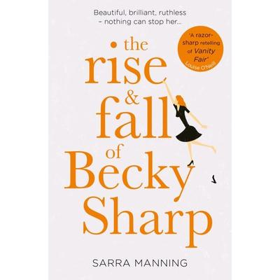 Manning, S: The Rise and Fall of Becky Sharp, Taschenbuch von Sarra Manning, HarperCollins