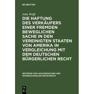 Die Haftung des Verkäufers einer fremden beweglichen Sache in den Vereinigten Staaten von Amerika in Vergleichung mit dem deutschen bürgerlichen