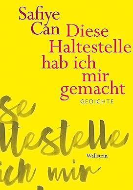 Safiye Can - Diese Haltestelle hab ich mir gemacht: Gedichte - Preis vom 12.10.2026 11:37:12 h