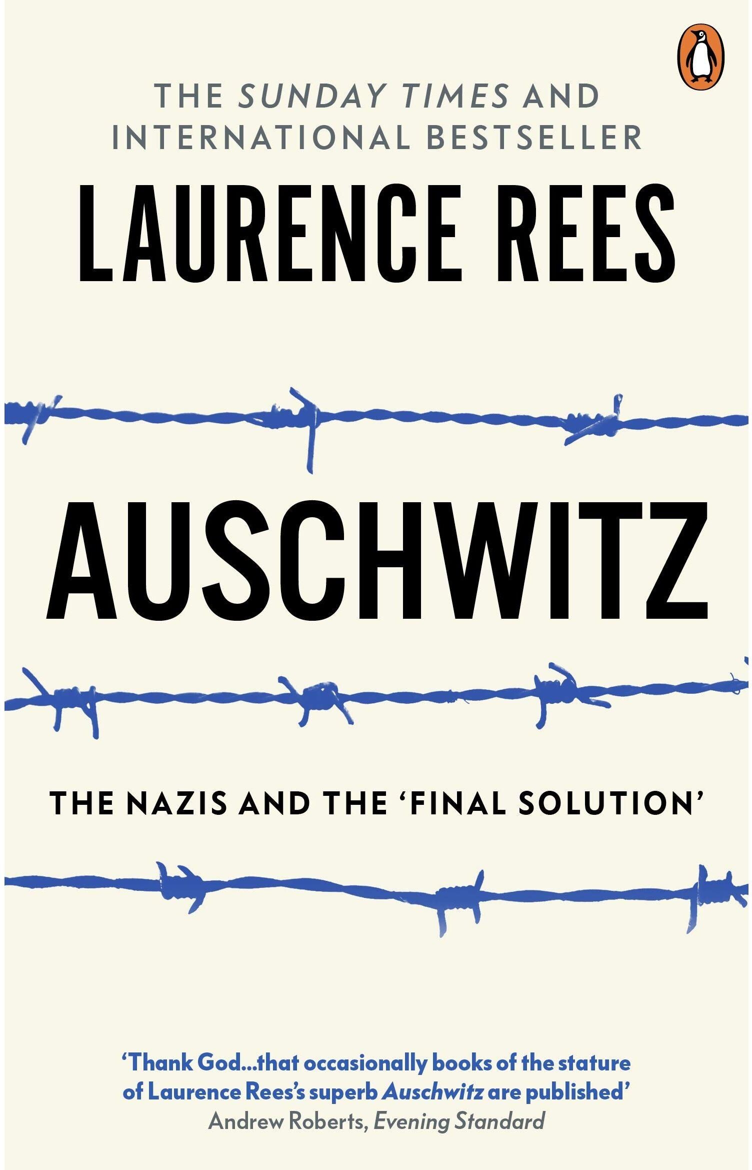 BBC Books Auschwitz: The Nazis and The 'Final Solution' by Laurence Rees