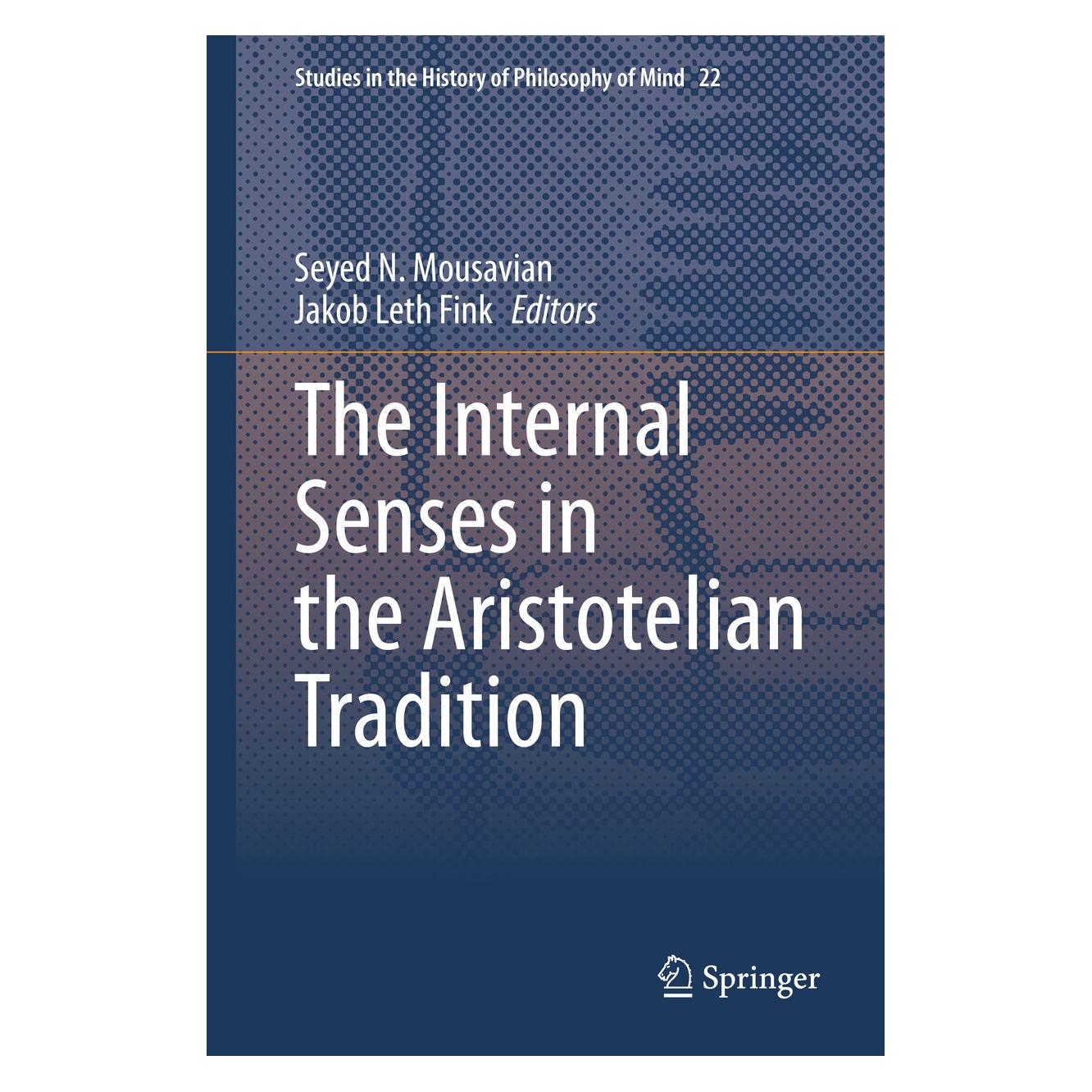 Springer The Internal Senses in the Aristotelian Tradition (Englisch, Hardcover, Jakob Leth Fink, Seyed N. Mousavian) (9783030334079)