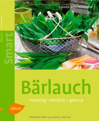 Claudia Boss-Teichmann - Bärlauch: Vielseitig, köstlich, gesund - Preis vom 09.10.2026 07:28:09 h