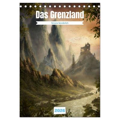 Das Grenzland (Tischkalender 2026 DIN A5 hoch), CALVENDO Monatskalender