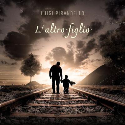 L'altro figlio - Luigi Pirandello, Audio, 4070169816268