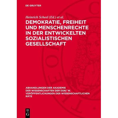 Demokratie, Freiheit und Menschenrechte in der entwickelten sozialistischen Gesellschaft, Gebundene Ausgabe von , De Gruyter, 978-3-11-272370-8