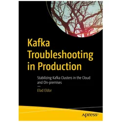 Kafka Troubleshooting in Production, Fachbücher von Elad Eldor