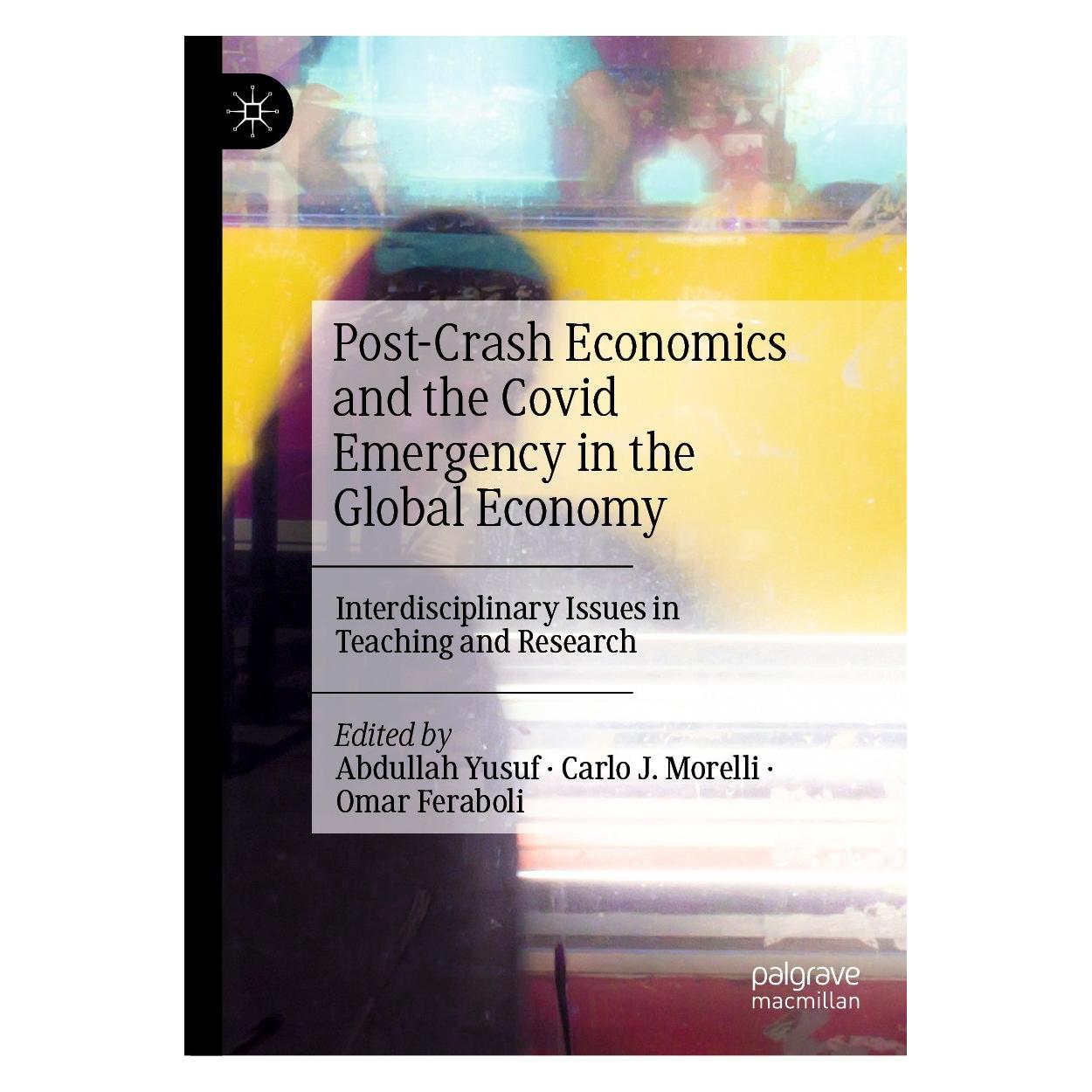 Springer Post-Crash Economics and the Covid Emergency in the Global Economy (Englisch, Hardcover, Abdullah Yusuf, Carlo J. Morelli, Omar Feraboli) (9783031316043)