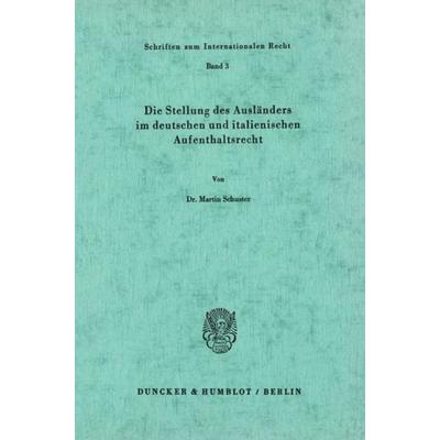 Die Stellung des Ausländers im deutschen und italienischen Aufenthaltsrecht.