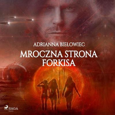 Mroczna strona Forkisa - Adrianna Biełowiec, Audio, 9788728087282