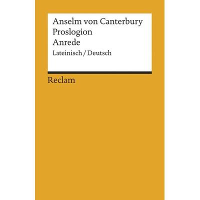 Proslogion/Anrede, Taschenbuch von Anselm Canterbury, Reclam, Philipp, 978-3-15-018336-6