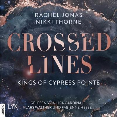 Kings of Cypress Pointe - Crossed Lines - The Golden Boys, Teil 4 - Rachel Jonas,Nikki Thorne, Audio, 9783966356077