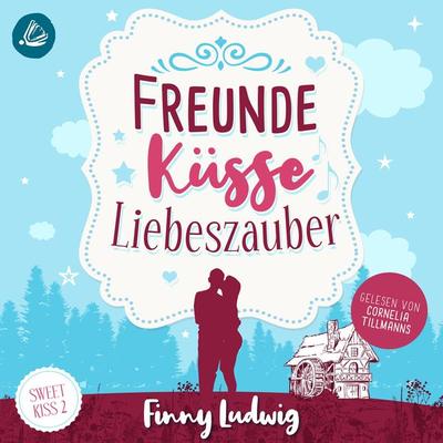 Freunde Küsse Liebeszauber (Sweet Kiss, Band 2) - Finny Ludwig, Audio, 4099994860154
