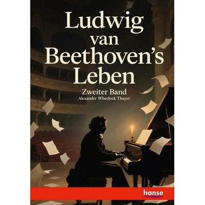 Ludwig van Beethoven's Leben, Taschenbuch von Alexander Wheelock Thayer, Hansebooks, 978-3-348-13431-6