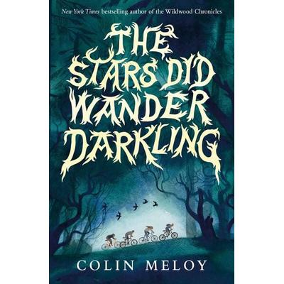 The Stars Did Wander Darkling, Taschenbuch von Colin Meloy, Walker Books, 978-1-5295-1728-6