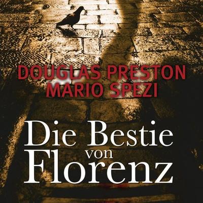 Die Bestie von Florenz - Douglas Preston,Mario Spezi, Audio, 9783844509519