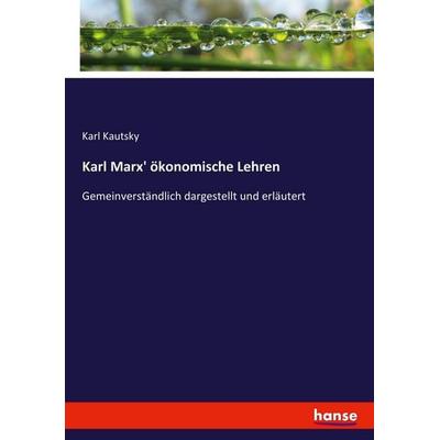 Karl Marx' ökonomische Lehren, Taschenbuch von Karl Kautsky, Hansebooks, 978-3-348-13224-4
