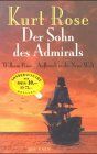 Kurt Rose - Der Sohn des Admirals - Preis vom 19.10.2026 19:33:35 h