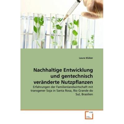 Klüber, L: Nachhaltige Entwicklung und gentechnisch veränder, Taschenbuch von Laura Klüber, VDM, 978-3-639-32556-0