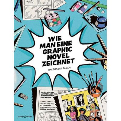 Wie man eine Graphic Novel zeichnet, Taschenbuch von Balthazar Pagani, Verlagshaus Jacoby & Stuart, 978-3-96428-207-1
