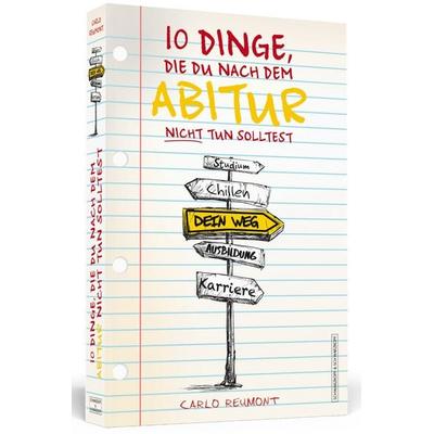 10 Dinge, die Du nach dem Abitur nicht tun solltest, Taschenbuch von Carlo Reumont, Schwarzkopf & Schwarzkopf