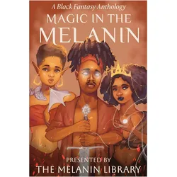 Magic in the Melanin, Belletristik von Melanin Library