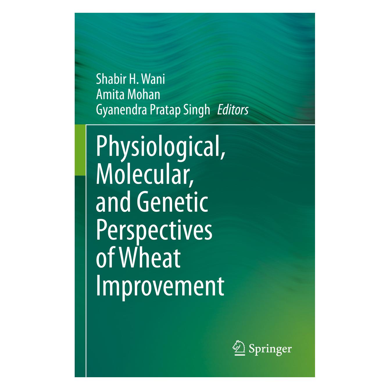 Springer Physiological, Molecular, and Genetic Perspectives of Wheat Improvement (Englisch, Softcover, Amita Mohan, Gyanendra Pratap Singh, Shabir H Wani) (56223045)