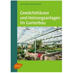 Gewächshäuser und Heizungsanlagen im Gartenbau, Fachbücher von Karl Schrader
