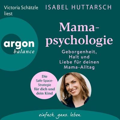 Mamapsychologie - Isabel Huttarsch, Audio, 9783732478682