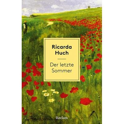 Der letzte Sommer. Eine Erzählung in Briefen, Taschenbuch von Ricarda Octavia Huch, Reclam, Philipp, 978-3-15-014858-7