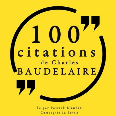 100 citations de Charles Baudelaire - Charles Baudelaire, Audio, 9782821153554