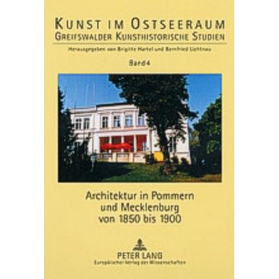 Architektur in Pommern und Mecklenburg von 1850 bis 1900, Taschenbuch von , Peter Lang GmbH, Internationaler Verlag der Wissenschaften,
