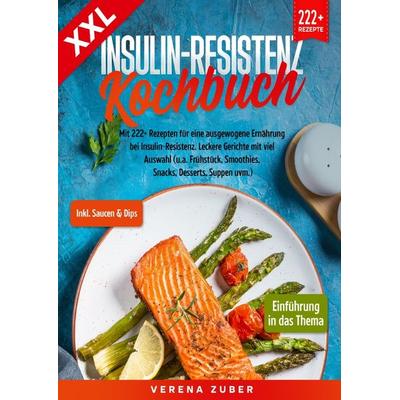 XXL Insulin-Resistenz Kochbuch, Taschenbuch von Verena Zuber, Epubli, 978-3-7575-3016-7